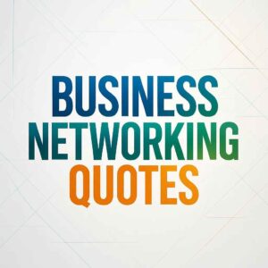 Business Networking Quotes
