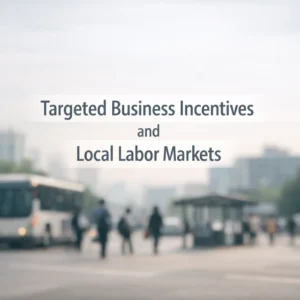 targeted business incentives and local labor markets